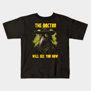 The doctor will see you now Kids T-Shirt